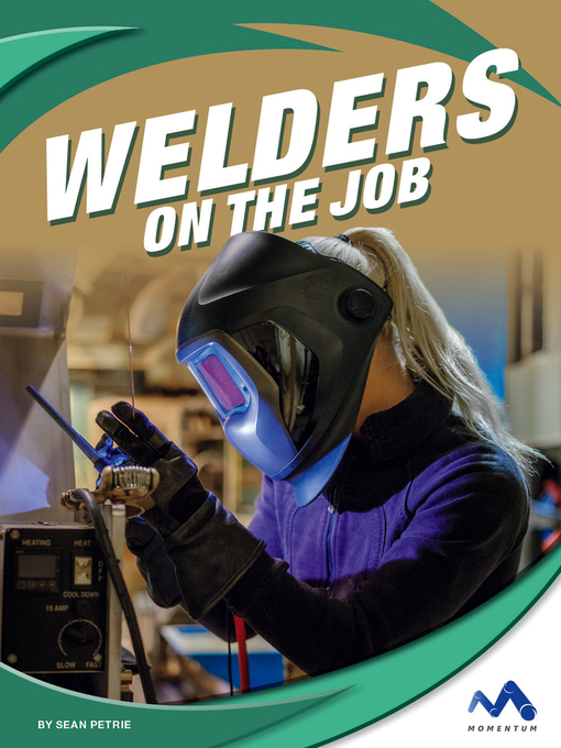 Title details for Welders on the Job by Sean Petrie - Available